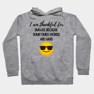 Thanksgiving T-shirt, I am thankful for, emojis because sometimes words are hard Hoodie